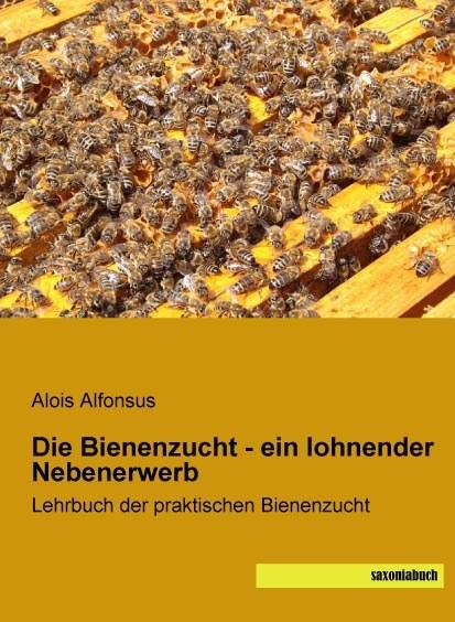 Immagine prodotto Die Bienenzucht - ein lohnender Nebenerwerb (Tedesco, Alois Alfonsus, 2015)