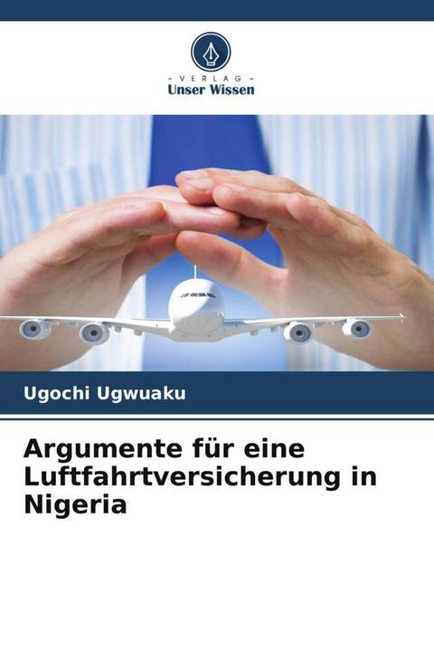 Produktbild Argumente für eine Luftfahrtversicherung in Nigeria (Deutsch, Ugochi Ugwuaku, 2024)