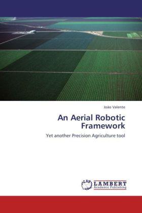 Produktbild An Aerial Robotic Framework (João Valente, 2012)
