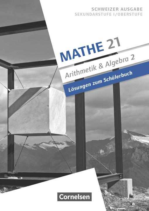 Immagine prodotto Mathe 21 2. Arithmetik und Algebra. Lösungen zum Schülerbuch (Tedesco, Stefan Welti, 2018)