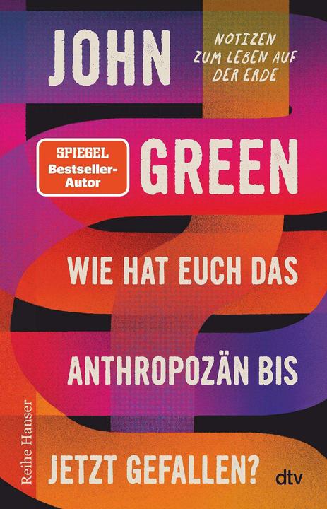 Actual product image Wie hat euch das Anthropozän bis jetzt gefallen? (German, Henning Dedekind, Violeta Topalova, John Green, Tungsten Ströle, Frederick Ploughman, 2022)