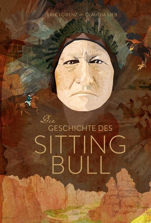 Produktbild Die Geschichte des Sitting Bull (Deutsch, Claudia Lieb, Erik Lorenz, 2016)