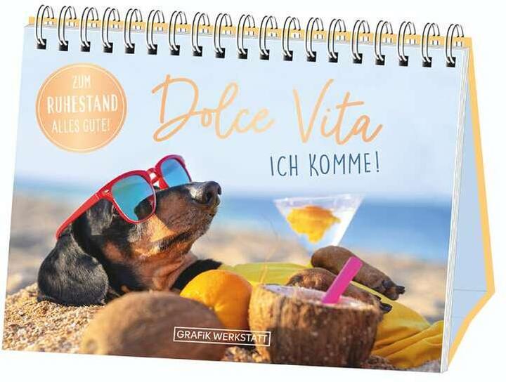 Produktbild Dolce Vita ich komme! Zum Ruhestand alles Gute! (Deutsch, GRAFIK WERKSTATT Das Original, 2020)