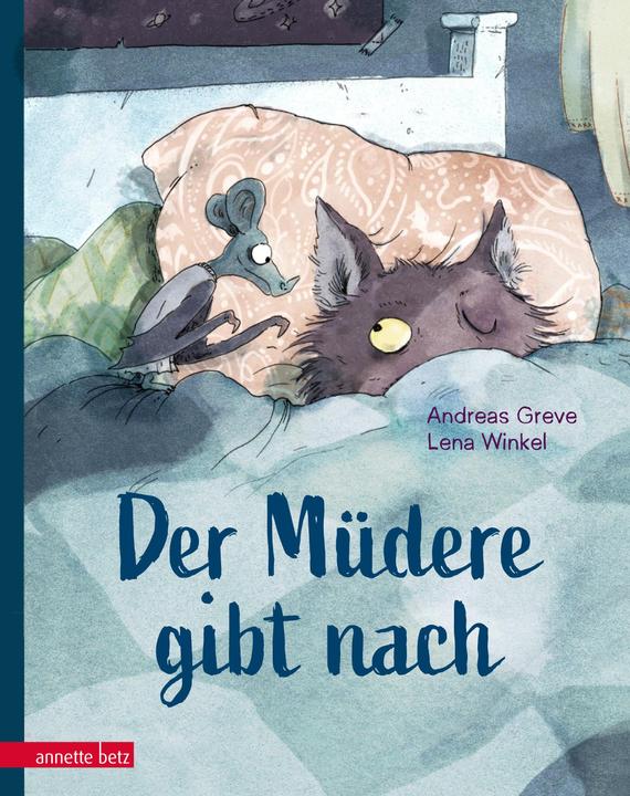 Produktbild Der Müdere gibt nach - Eine zauberhaft gereimte Gutenachtgeschichte (Deutsch, Andreas Greve, 2021)