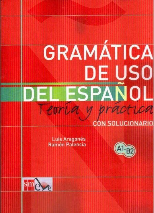 Actual product image Gramática de uso de español A1-B2. Teoría y práctica con solucionario (Spanish, Luis Aragons, Palencia del Burgo Aragon, 2010)