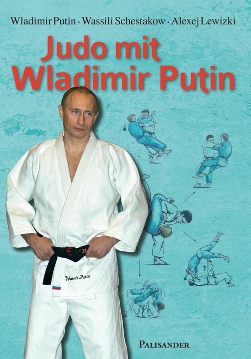 Image du produit Judo mit Wladimir Putin (Allemand, Heike Walter, Alexeï Levitski, Vassili Chestakov, Vladimir Poutine, 2017)