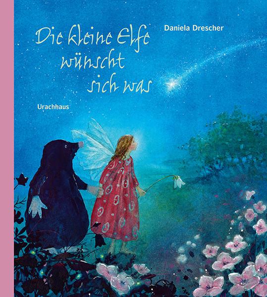 Produktbild Die kleine Elfe wünscht sich was (Deutsch, Daniela Drescher, 2017)
