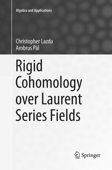 Produktbild Rigid Cohomology over Laurent Series Fields (Englisch, Ambrus Pál, Christopher Lazda, 2018)