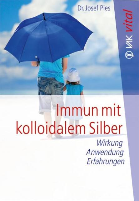Actual product image Immun mit kolloidalem Silber (German, Josef Pies, 2015)