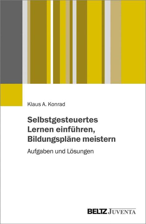 Actual product image Selbstgesteuertes Lernen einführen, Bildungspläne meistern (German, Klaus Konrad, 2019)