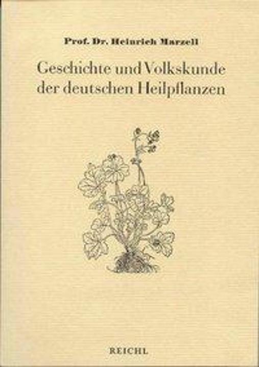 Produktbild Geschichte und Volkskunde der deutschen Heilpflanzen (Deutsch, Heinrich Marzell, 2004)