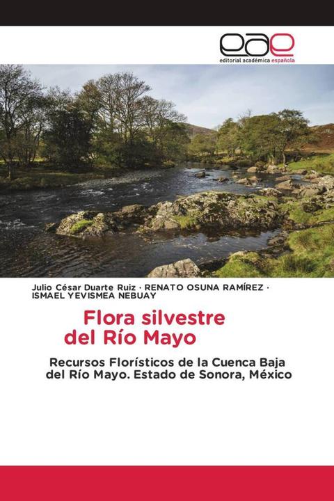 Actual product image Flora silvestre del Río Mayo (Renato Osuna Ramírez, Julio César Duarte Ruiz, Ismael Yevismea Nebuay, 2021)