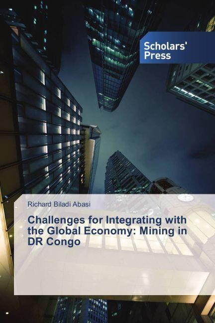 Produktbild Challenges for Integrating with the Global Economy: Mining in DR Congo (Deutsch, Richard Biladi Abasi, 2015)