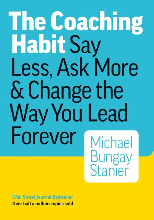 Produktbild Coaching Habit (Englisch, MIchael Bungay Stanier, 2017)