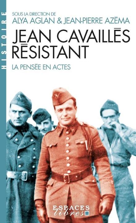 Actual product image Albin Michel Jean Cavaillès résistant : la pensée en acte (French, Azéma Jean-Pierre et al, Aglan Alya, 2024)