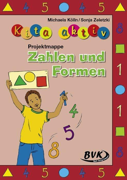 Produktbild Kita aktiv Projektmappe Zahlen und Formen (Deutsch, Sonja Zeletzki, Michaela Kölln, 2017)