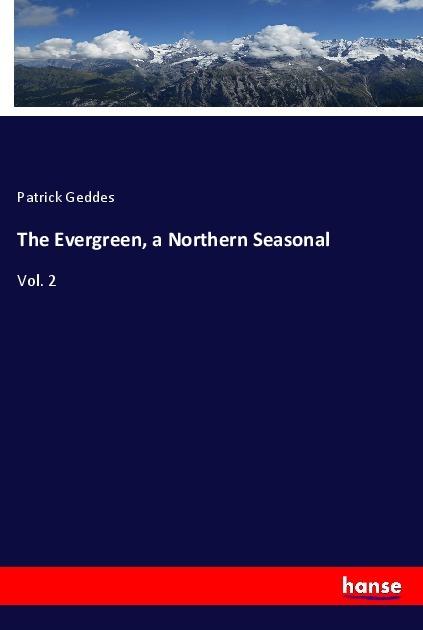 Produktbild The Evergreen, a Northern Seasonal (Deutsch, Patrick Geddes, 2019)