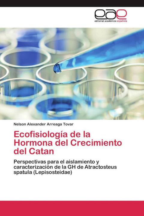 Immagine prodotto Ecofisiología de la Hormona del Crecimiento del Catan (Nelson Alexander Arreaga Tovar, 2012)