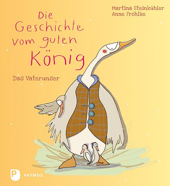 Produktbild Die Geschichte vom guten König (Deutsch, Martina Steinkühler, 2015)