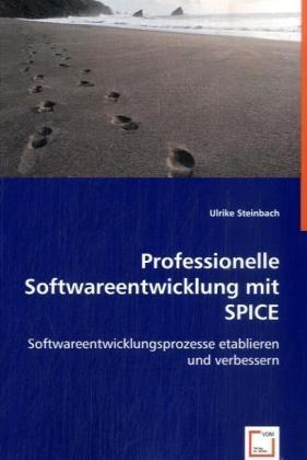 Produktbild Professionelle Softwareentwicklung mit SPICE (Deutsch, Ulrike Steinbach, 2008)