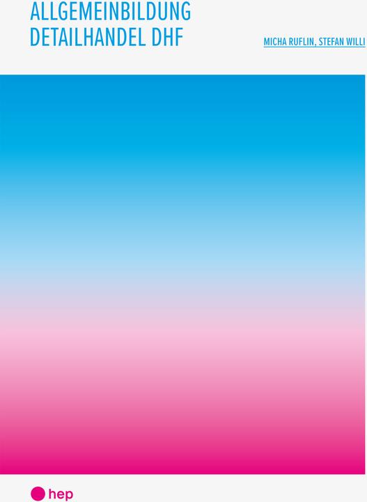 Produktbild Allgemeinbildung Detailhandel DHF (Print inkl. E-Book Edubase, Neuauflage 2024) (Deutsch, Stefan Willi, Micha Ruflin, 2024)