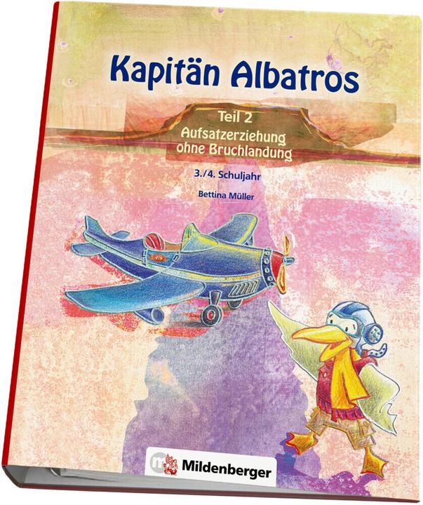 Actual product image Kapitän Albatros Teil 2. 3./4. SJ. Aufsatzerziehung ohne Bruchlandung (German, Bettina Müller, Isabelle Wassilowsky, 2024)