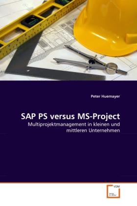 Produktbild SAP PS versus MS-Project (Peter Huemayer, 2010)