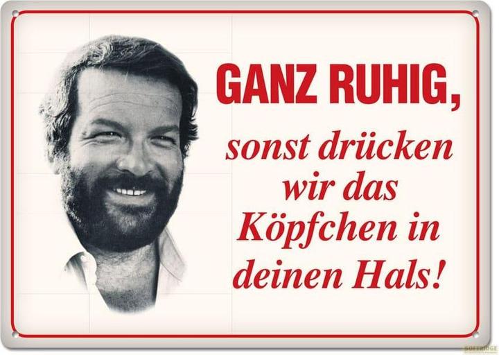 Blechschild Ganz ruhig,sonst Köpfchen (1 Stk.)