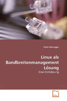 Actual product image Linux als Bandbreitenmanagement Lösung (Patric Steinegger, 2008)