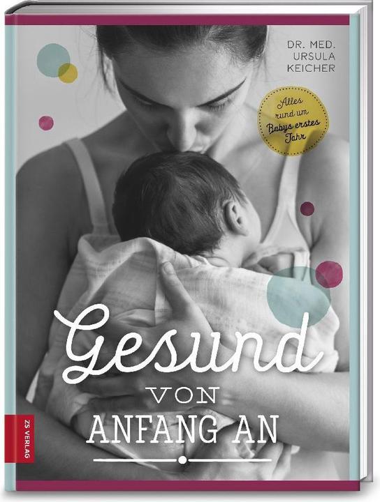Produktbild Gesund von Anfang an (Deutsch, Ursula Keicher, 2017)