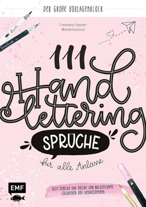 Actual product image 111 Handlettering-Sprüche für alle Anlässe – Der grosse Vorlagen-Block (German, Franziska Feistner, 2021)