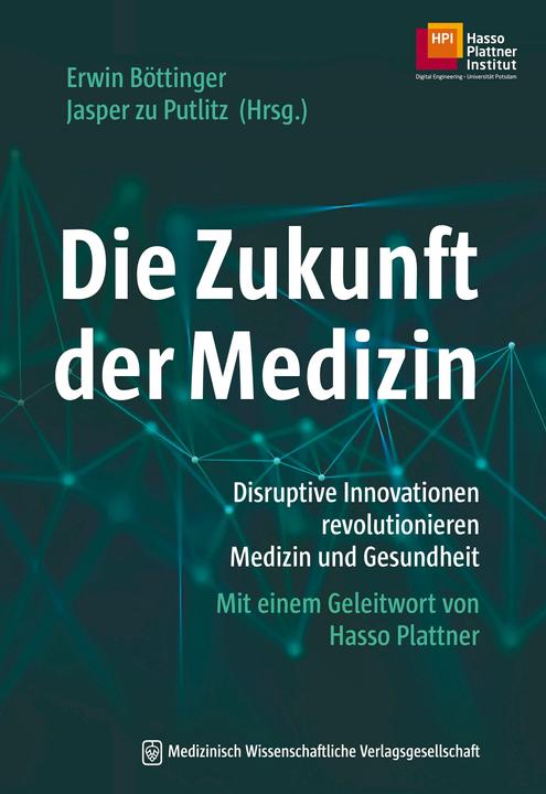 Produktbild Die Zukunft der Medizin (Deutsch, Erwin Böttinger, Jasper zu Putlitz, 2019)