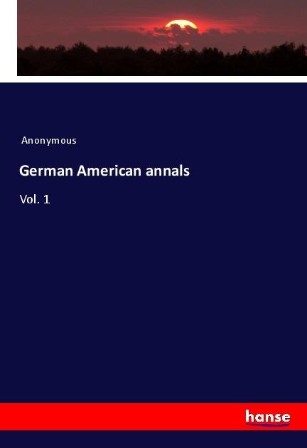 Immagine prodotto German American annals (Tedesco, Anonimo, 2019)