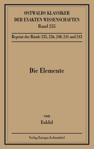 Image du produit Ostwald Klassiker der exakten Wissenschaften (volume 235) : Les éléments. Livre I - XIII (Allemand, Euclide, 2003)