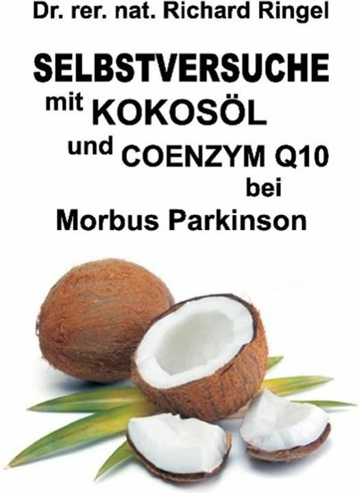 Actual product image Selbstversuche mit KOKOSÖL u. COENZYM Q10 bei Morbus Parkinson (German, Richard Ringel, 2015)