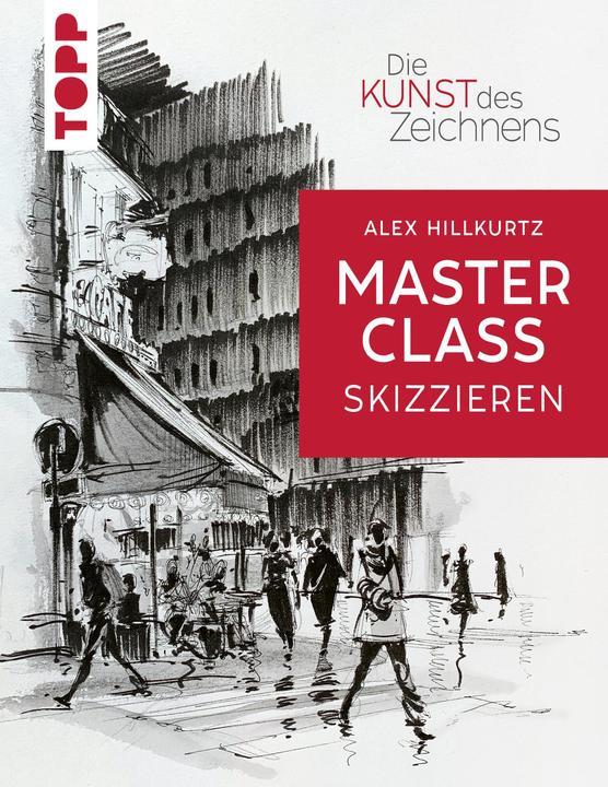 Immagine prodotto Die Kunst des Zeichnens Masterclass - Skizzieren (Tedesco, Alex Hillkurtz, 2023)