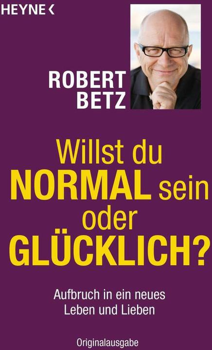 Produktbild Willst du normal sein oder glücklich? (Deutsch, Robert Betz, 2011)