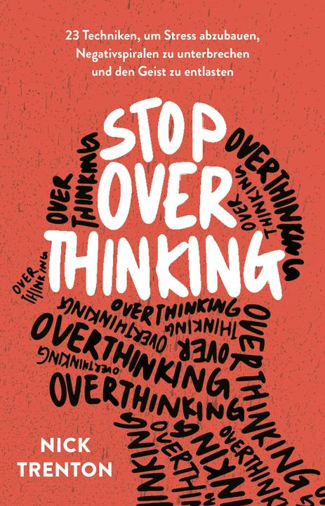 Stop Overthinking (Deutsch, Nick Trenton, 2023)