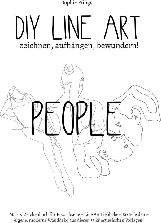 DIY Line Art 'People' - zeichnen, aufhängen, bewundern! (Deutsch, Sophie Frings, 2023)