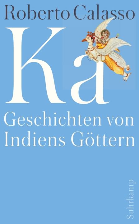 Actual product image Ka (German, Roberto Calasso, Anna Katharina Fröhlich, Marianne Schneider, 2016)