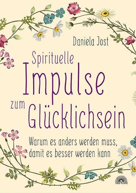 Produktbild Spirituelle Impulse zum Glücklichsein (Deutsch, Daniela Jost, 2019)