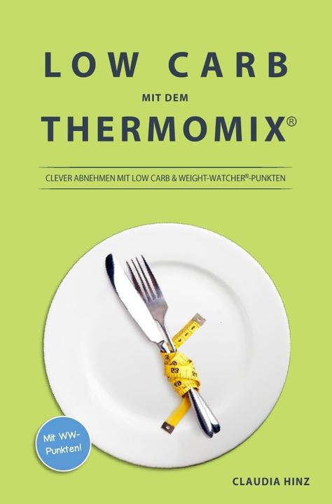 Produktbild Low Carb mit dem Thermomix: (Deutsch, Claudia Hinz, 2018)