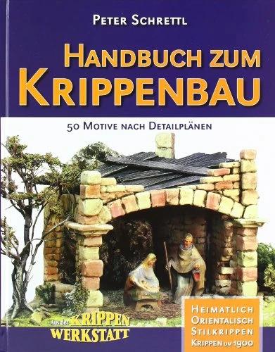 Image du produit Handbuch zum Krippenbau (Allemand, Peter Schrettl, 2005)