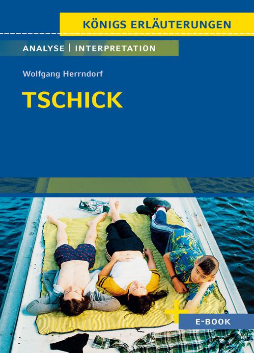 Produktbild Tschick von Wolfgang Herrndorf - Textanalyse und Interpretation (Deutsch, Wolfgang Herrndorf, Thomas Möbius, 2023)