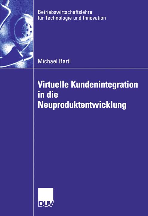 Actual product image Virtuelle Kundenintegration in die Neuproduktentwicklung (Michael Bartl, 2006)