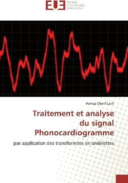 Actual product image Traitement et analyse du signal Phonocardiogramme (Hamza Cherif Lotfi, 2017)