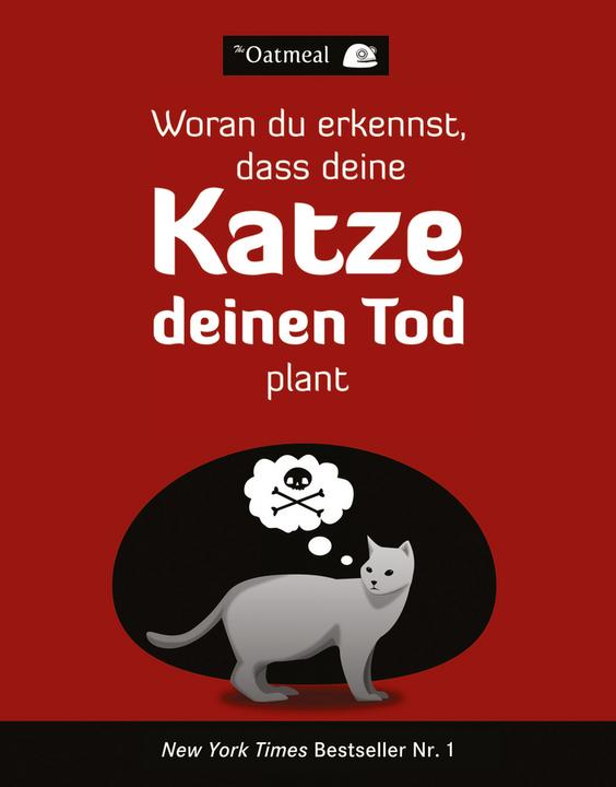 Produktbild Woran du erkennst, dass deine Katze deinen Tod plant (Deutsch, The Oatmeal, Brigitte Döbert, Matthew Inman, 2013)