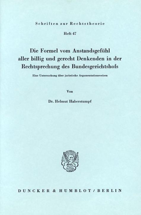 Produktbild Die Formel vom Anstandsgefühl aller billig und gerecht Denkenden in der Rechtssprechung des Bundesge (Helmut Haberstumpf, 1976)