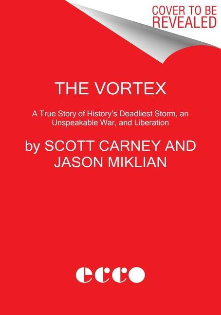 Produktbild The Vortex: A True Story of History/'s Deadliest Storm, an Unspeakable War, and Liberation (EN)