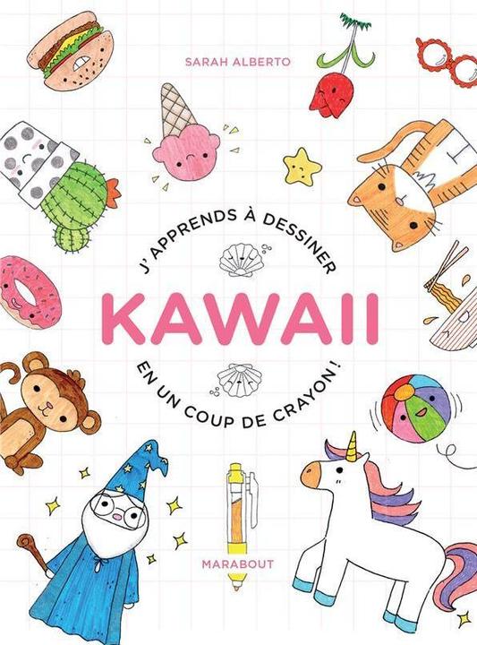 J'apprends à dessiner kawaii en un coup de crayon! (Francese, Alberto Sarah, 2019)